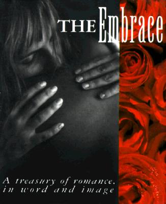 The Embrace: A Treasury of Romance in World and Image (Miniature Editions)
