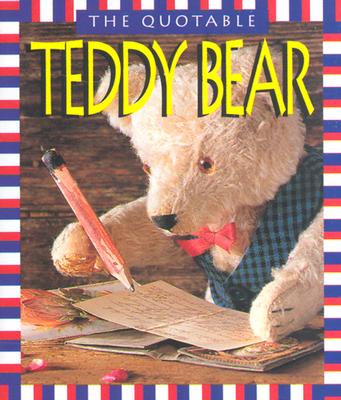 The Quotable Teddy Bear (Miniature Edition)