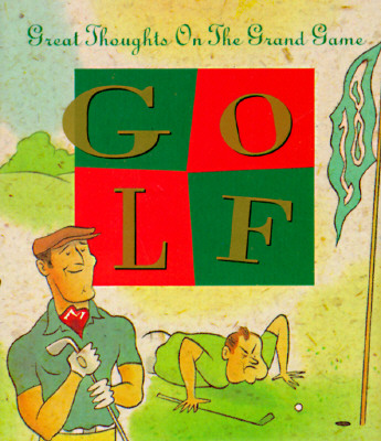 Image for Golf: Great Thoughts On The Grand Game (Running Press Miniature Editions)