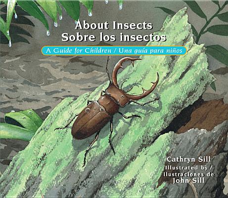 Image for About Insects / Sobre los insectos: A Guide for Children / Una gua para nios About Insects / Sobre los insectos: A Guide for Children / Una gua para nios