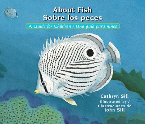 Image for About Fish / Sobre los peces: A Guide for Children / Una gua para nios (Spanish and English Edition) About Fish / Sobre los peces: A Guide for Children / Una gua para nios (Spanish and English Edition)
