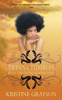 Tiffany Tumbles, Crystal Caves & Brittany Bends (Signed, Books 1, 2 & 3 of the Interim Fates)