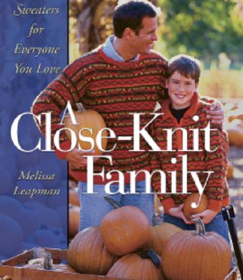 A Close-Knit Family: Sweaters for Everyone You Love