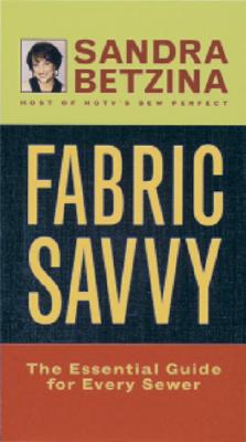 Image for Fabric Savvy: The Essential Guide for Every Sewer