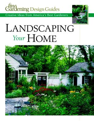 Image for Landscaping Your Home (Fine Gardening Design Guides)