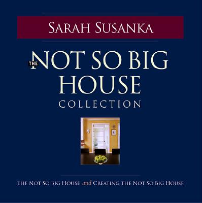NOT SO BIG HOUSE COLLECTION, THE : THE NOT SO BIG HOUSE AND CREATING THE NOT SO BIG HOUSE