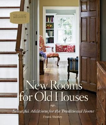 Image for New Rooms for Old Houses: Beautiful Additions for the Traditional Home (National Trust for Historic Preservation)