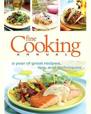 Image for Fine Cooking Annual: A Year of Great Recipes, Tips & Techniques
