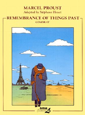 Remembrance of Things Past: Combray (Remembrance of Things Past (Graphic Novels))