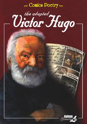 The Adapted Victor Hugo (Comics Poetry) (v. 1)