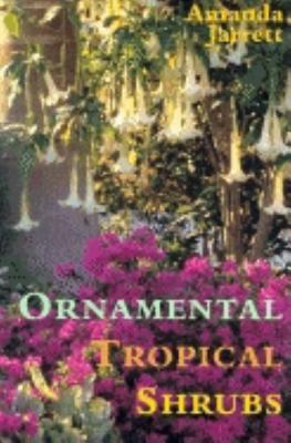 Image for Ornamental Tropical Shrubs Ornamental Tropical Shrubs