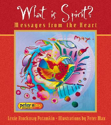 What Is Spirit: Messages from the Heart (Gift Books)