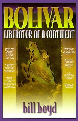 Image for BOLIVAR: LIBERATOR OF A CONTINENT