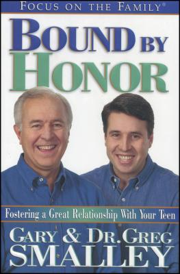 Image for Bound by Honor: Discover the Key to Your Teen's Heart Bound by Honor: Discover the Key to Your Teen's Heart