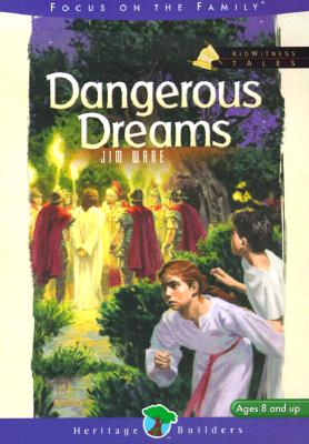 Dangerous Dreams (Kidwitness Tales, 6)