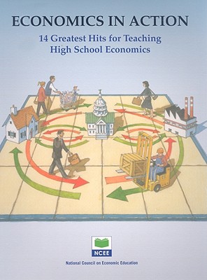 Economics in Action: 14 Greatest Hits for Teaching High School Economics