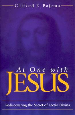 Image for At One With Jesus: Rediscovering the Secret of Lectio Divina
