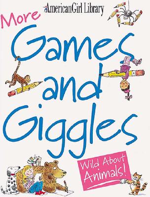 More Games and Giggles; More Games and Giggles Wild about Animals!