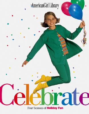Image for Celebrate: Four Seasons of Holiday Fun (American Girl Library)