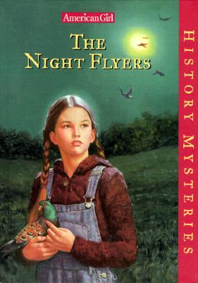 The Night Flyers (American Girl History Mysteries)