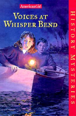 Voices at Whisper Bend (American Girl History Mysteries)