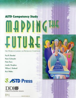 ASTD Competency Study: Mapping the Future: New Workplace Learning and Performance Competencies