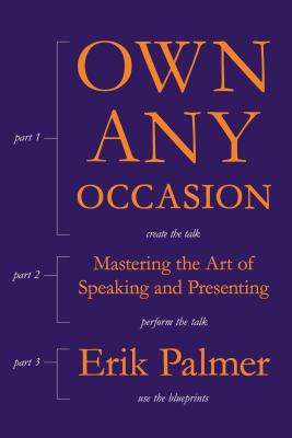 Own Any Occasion Mastering the Art of Speaking and Presenting