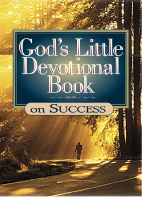 God's Little Devotional Book on Success (God's Little Devotional Book Series)