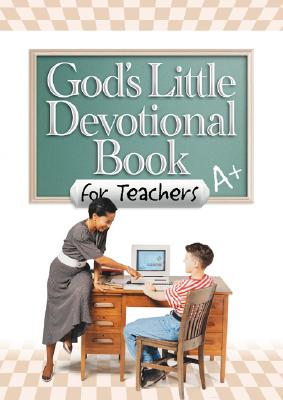 God's Little Devotional Book for Teachers (God's Little Devotional Books)