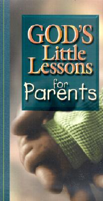 God's Little Lessons for Parents (God's Little Lessons on Life)