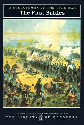 First Battles, The (Pb) (American Albums from the Collections of the Library of Congress)