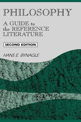Philosophy: A Guide to the Reference Literature (Reference Sources in the Humanities)