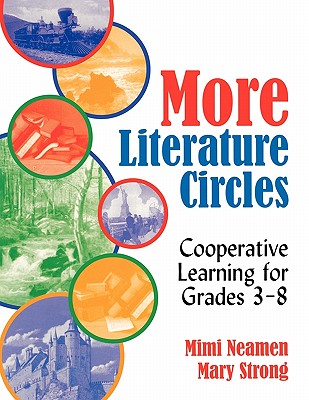 More Literature Circles: Cooperative Learning for Grades 3-8