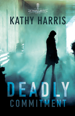 Deadly Commitment (The Deadly Secrets, 1)