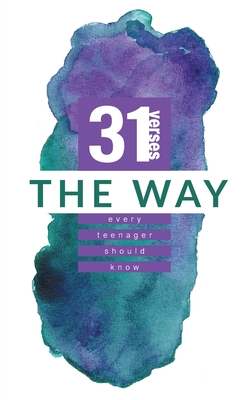 Image for The Way: 31 Verses Every Teenager Should Know (31 Verses, 6) The Way: 31 Verses Every Teenager Should Know (31 Verses, 6)