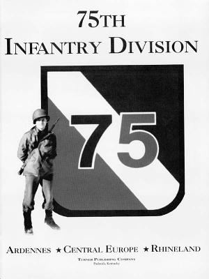 75th Infantry Division - Ardennes * Central Europe * Rhineland