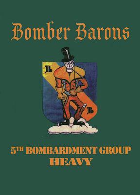 Bomber Barons: 5th Bombardment Group Heavy