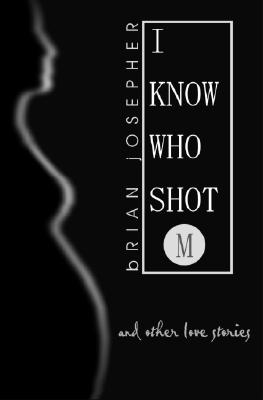 I Know Who Shot M and Other Love Stories