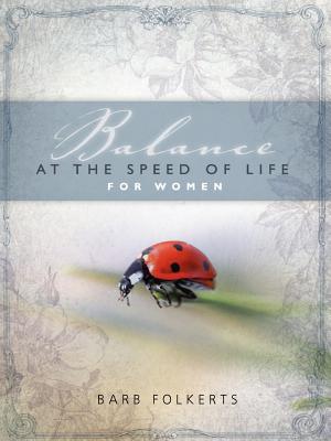 Balance at the Speed of Life - for Women Folkerts, Barb