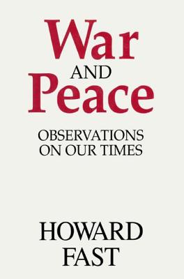 War and Peace: Observations on Our Times: Observations on Our Times
