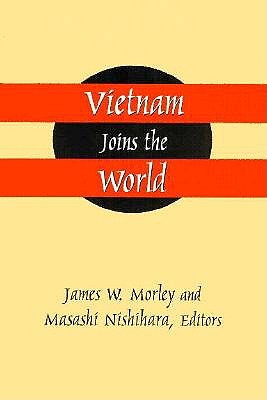 Vietnam Joins the World (East Gate Books)