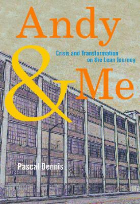 Andy & Me: Crisis and Transformation on the Lean Journey