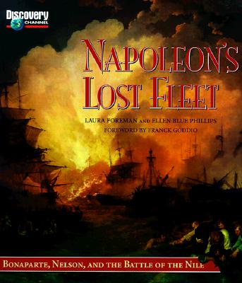 Napoleon's Lost Fleet: Bonaparte, Nelson, and the Battle of the Nile (DISCOVERY BOOKS)