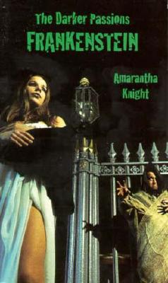 Frankenstein (The Darker Passions Series) Knight, Amarantha