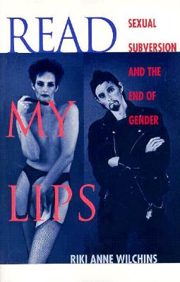Image for Read My Lips: Sexual Subversion and the End of Gender