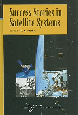 Success Stories in Satellite Systems [Series: Library of Flight]