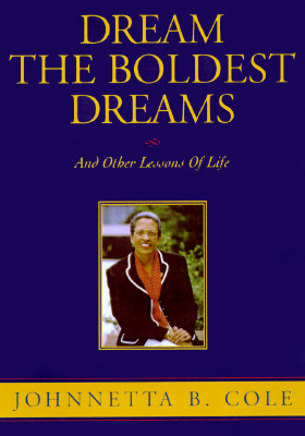 Dream the Boldest Dreams: And Other Lessons of Life