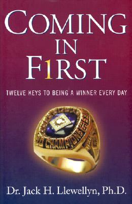 Image for Coming in First: Twelve Keys to Being a Winner Every Day Coming in First: Twelve Keys to Being a Winner Every Day