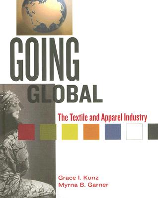 Image for Going Global: The Textiles And Apparel Industry