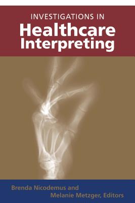 Investigations in Healthcare Interpreting (Gallaudet Studies In Interpret) Image for Investigations in Healthcare Interpreting (Gallaudet Studies In Interpret)